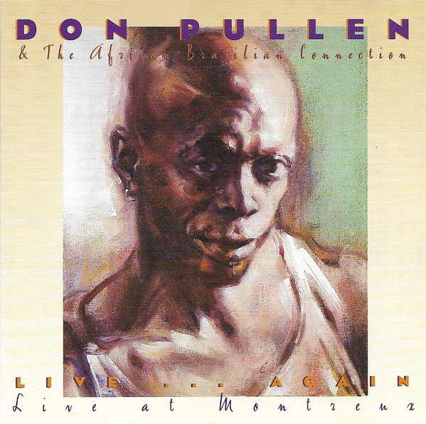 Don Pullen & The African Brazilian Connection ? Live ... Again (Live At Montreux)