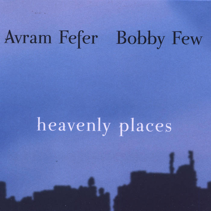 Avram Fefer Bobby Few ? Heavenly Places