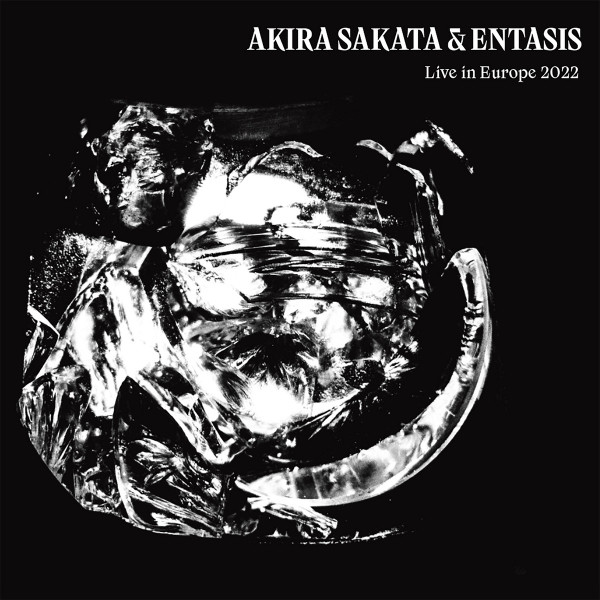 Akira Sakata & Entasis ? Live in Europe 2022