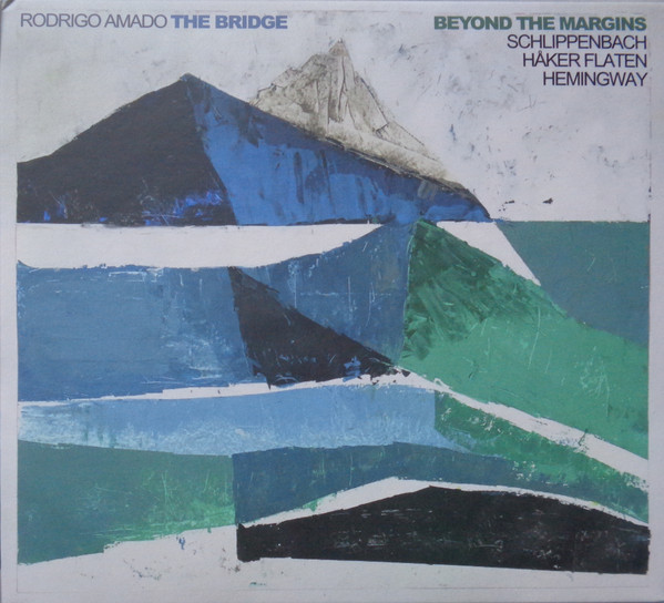 Rodrigo Amado - The Bridge , Alexander von Schlippenbach, Ingebrigt Håker Flaten, Gerry Hemingway ? Beyond The Margins