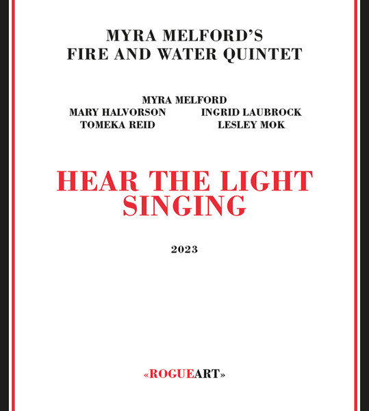 Myra Melford's Fire And Water Quintet ? Hear The Light Singing