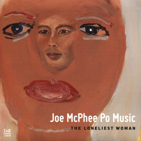 Joe McPhee Po Music ? The Loneliest Woman