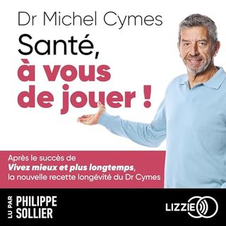 Michel Cymes. Santé, à vous de jouer - livre audio