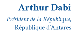 Signature de Arthur Dabi, Président de la République d'Antares Signature de Arthur Dabi, Président de la République d'Antares