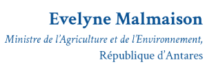 Signature d'Evelyne Malmaison, Ministre de l'Agriculture et de l'Environnement